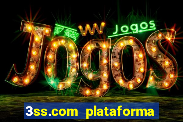 3ss.com plataforma de jogos